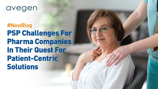 PSP Challenges For Pharma Companies In Their Quest For Patient-Centric Solutions